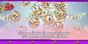 Cách soi cầu lô đề online chính xác giúp anh em trúng lớn dễ dàng