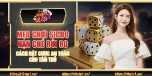 Mẹo chơi sicbo hạn chế rủi ro – Cách đặt cược an toàn cho tân thủ